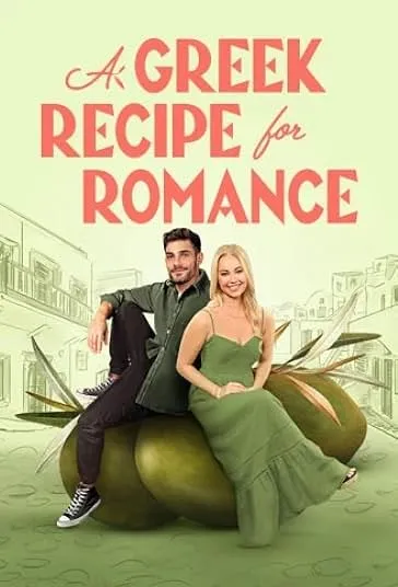 دانلود فیلم دستور عشقی به سبک یونانی A Greek Recipe for Romance 2024